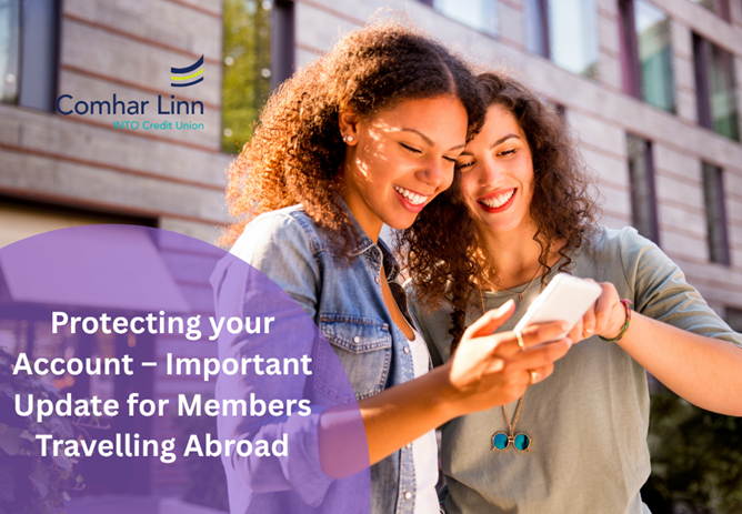 Protecting your Account – Important Update for Members Travelling Abroad