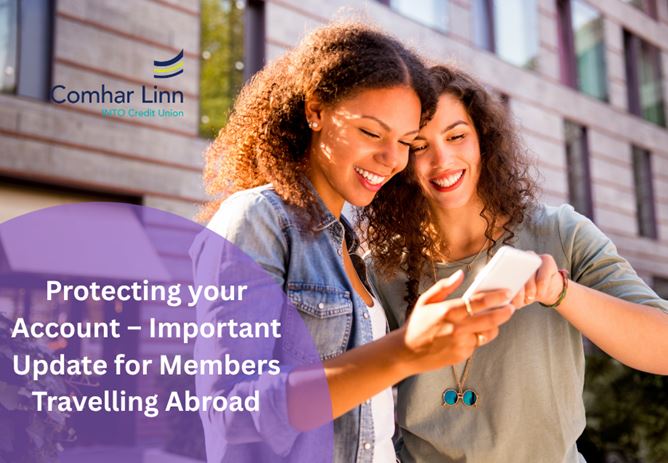 Protecting your Account – Important Update for Members Travelling Abroad